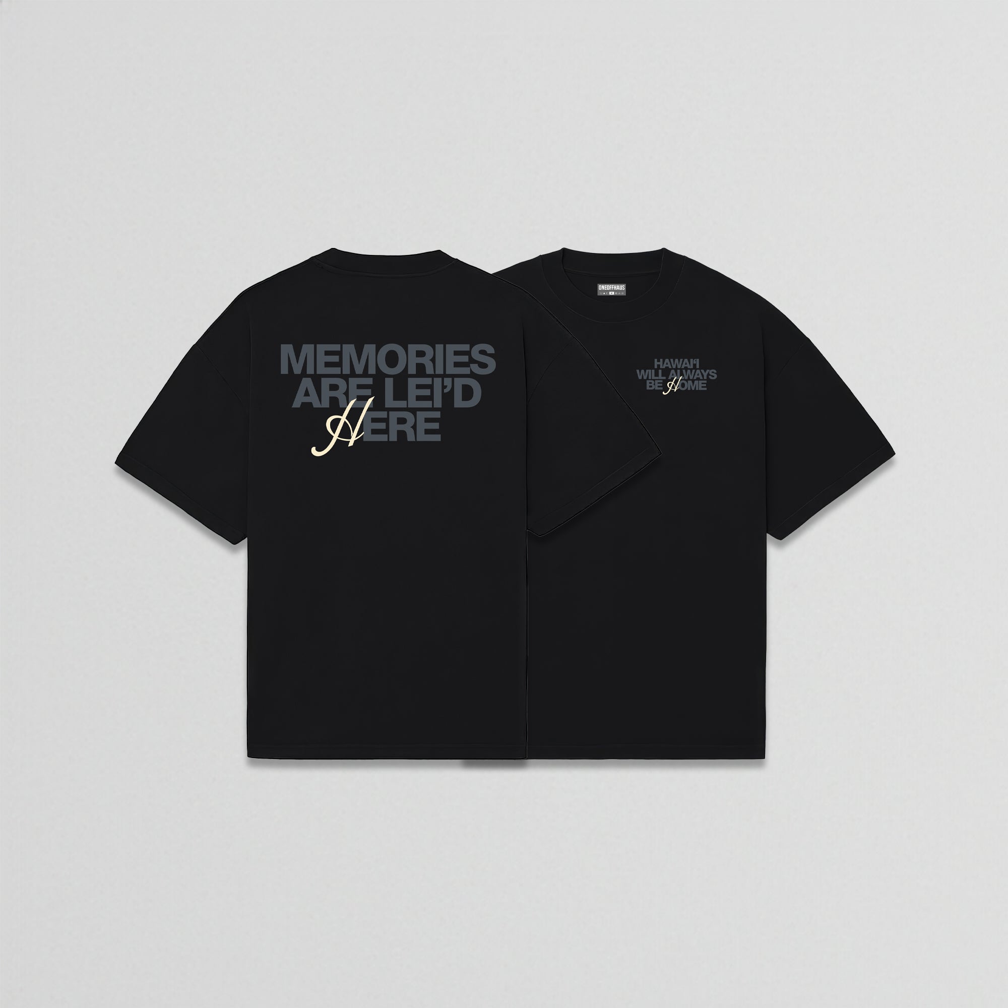 MEMORIES ARE LEI'D HERE // TEE